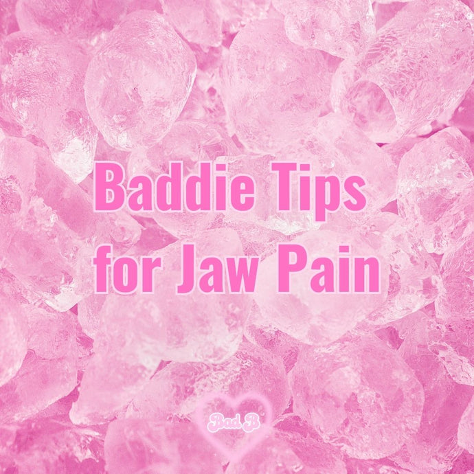 Baddie Tips for Jaw Pain