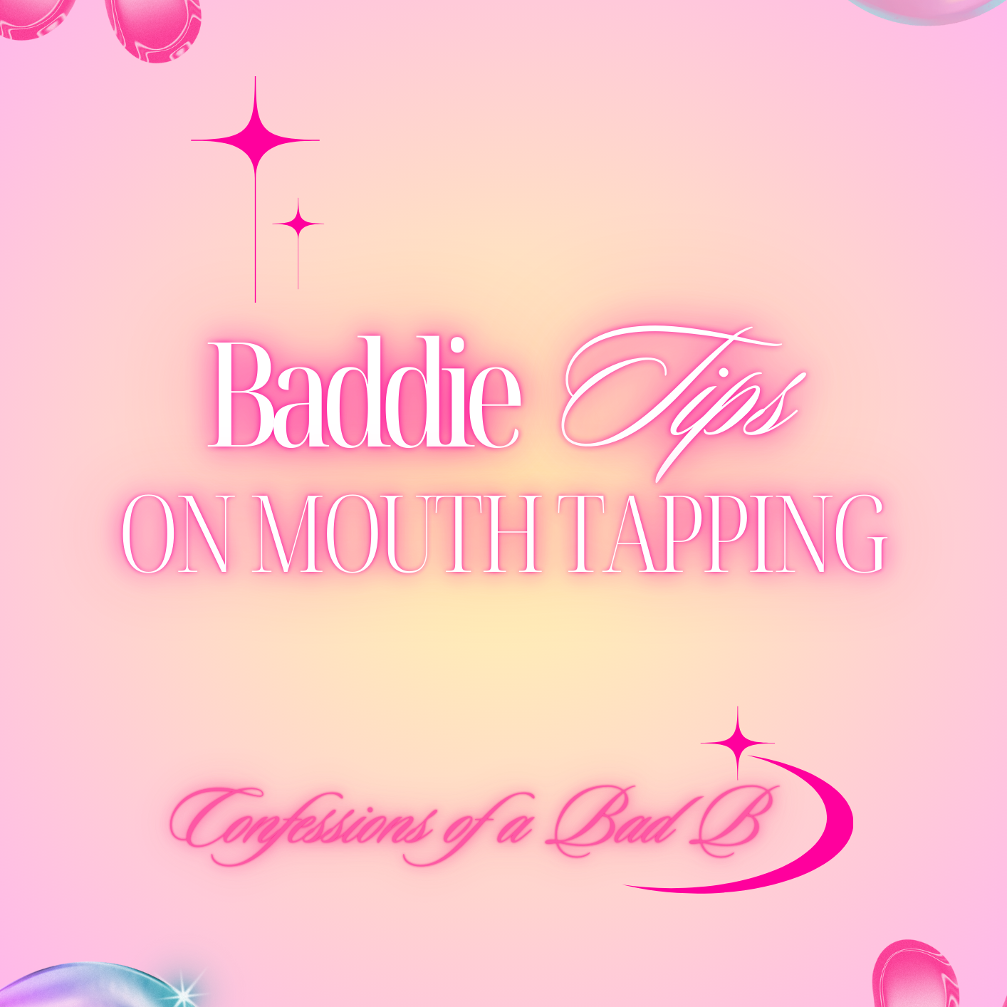 Baddie Tips on Mouth Tapping
